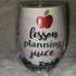 Lesson Planning Juice Stemless Wine Glass